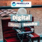 Primeclick Media’s Monthly Roundup – February 2023