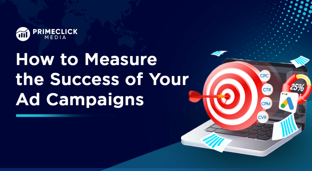 How to Measure the Success of Your Ad Campaigns