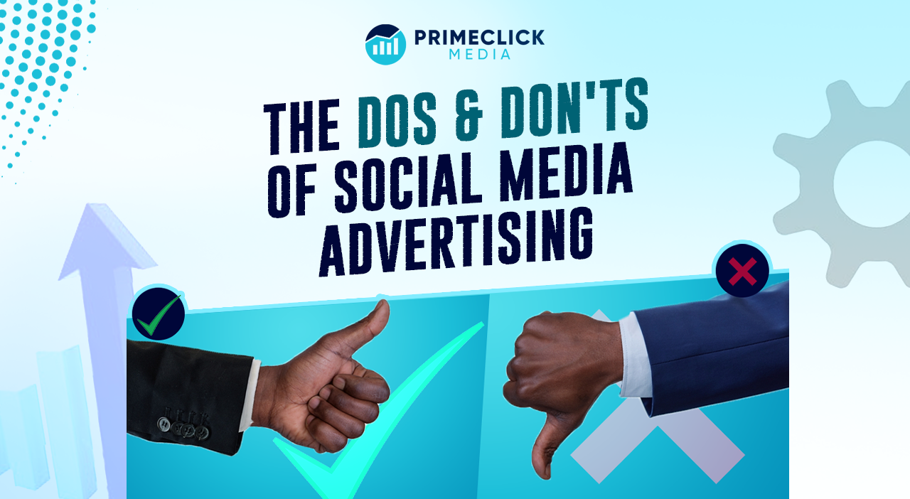 The Dos and Don’ts of Social Media Advertising