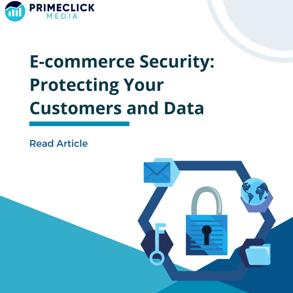 E-commerce Security: Protecting Your Customers and Data