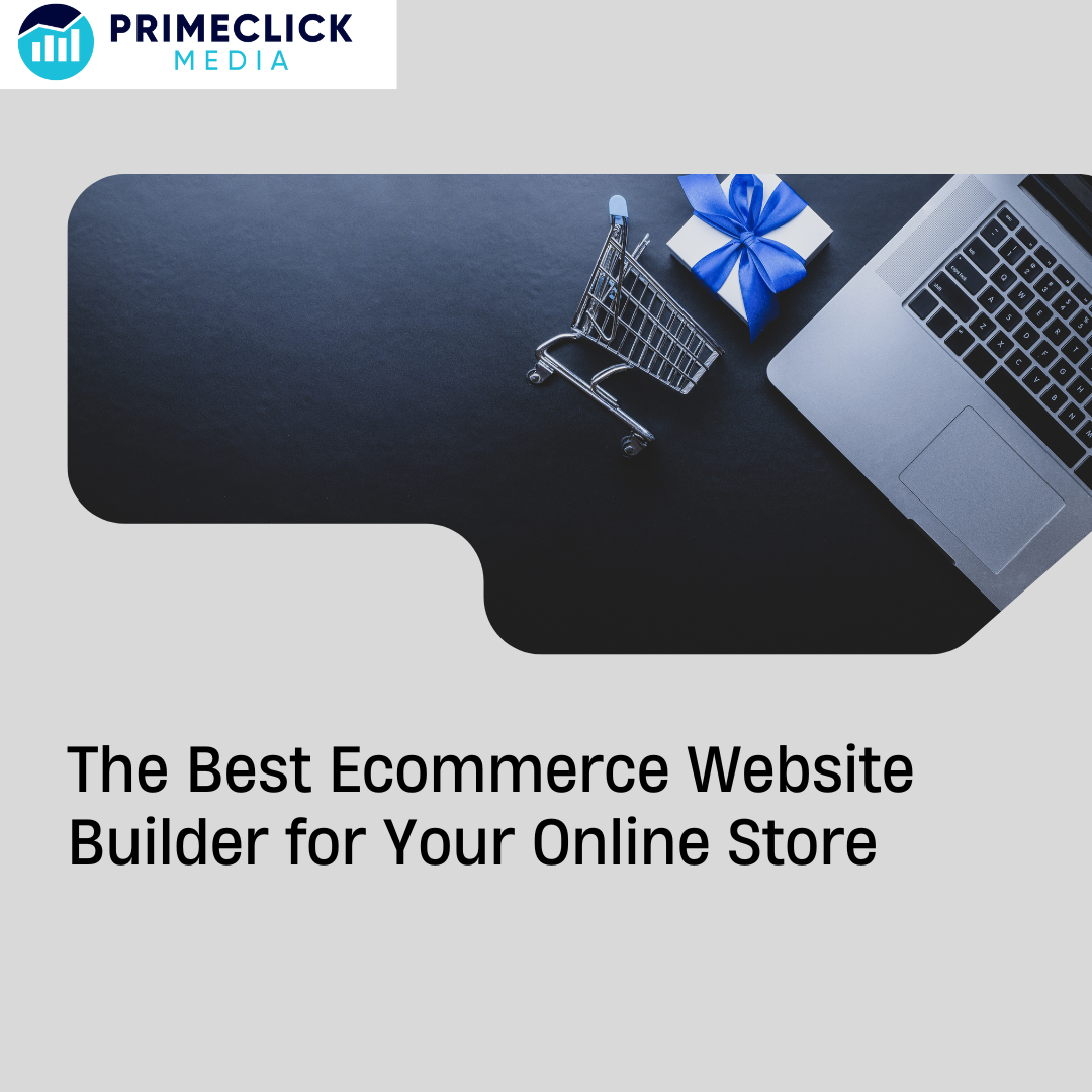 Top Picks: The Best Ecommerce Website Builder for Your Online Store