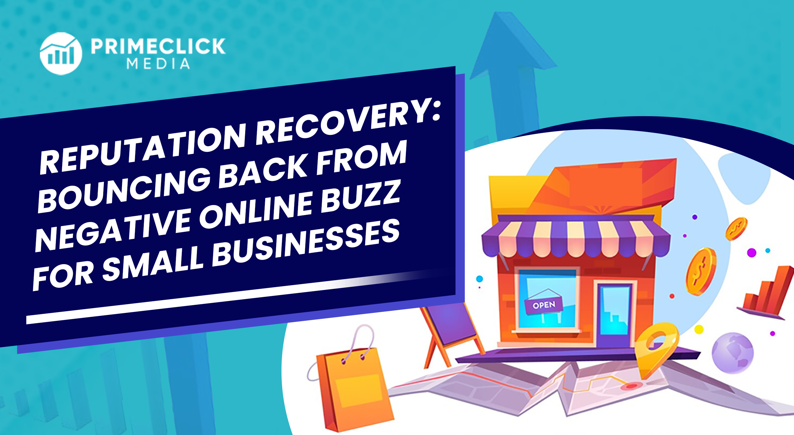 Reputation Recovery: Bouncing Back from Negative Online Buzz for Small Businesses