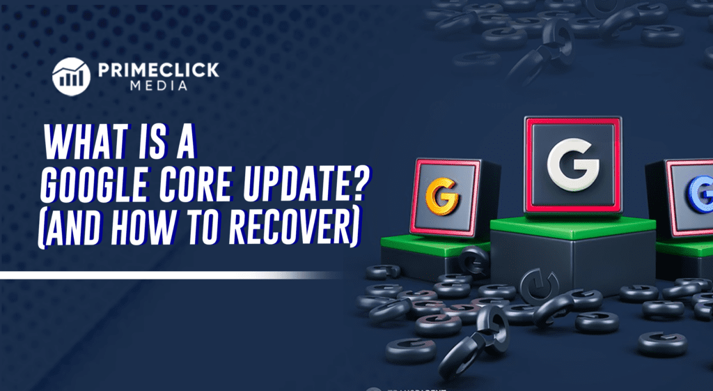 What Is a Google Core Update? (And How to Recover)