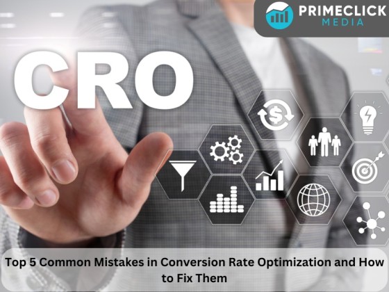 Top 5 Common Mistakes in Conversion Rate Optimization