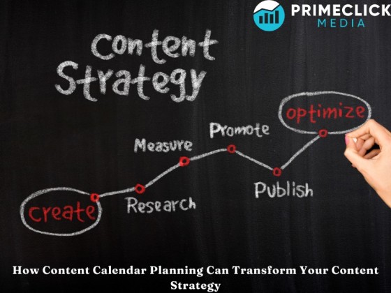 How Content Calendar Planning Can Transform Your Content Strategy