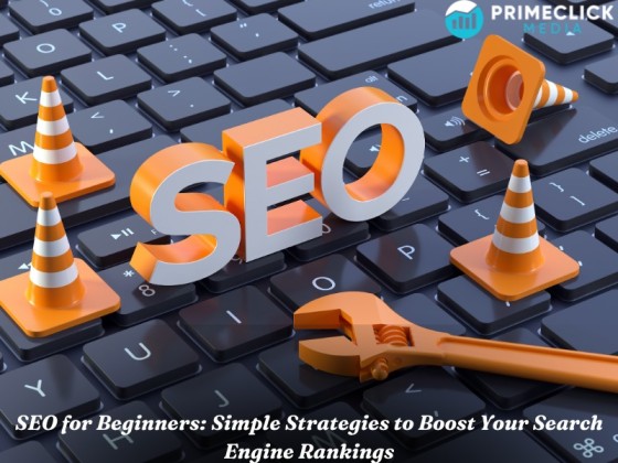 SEO for Beginners: Simple Strategies to Boost Your Search Engine Rankings