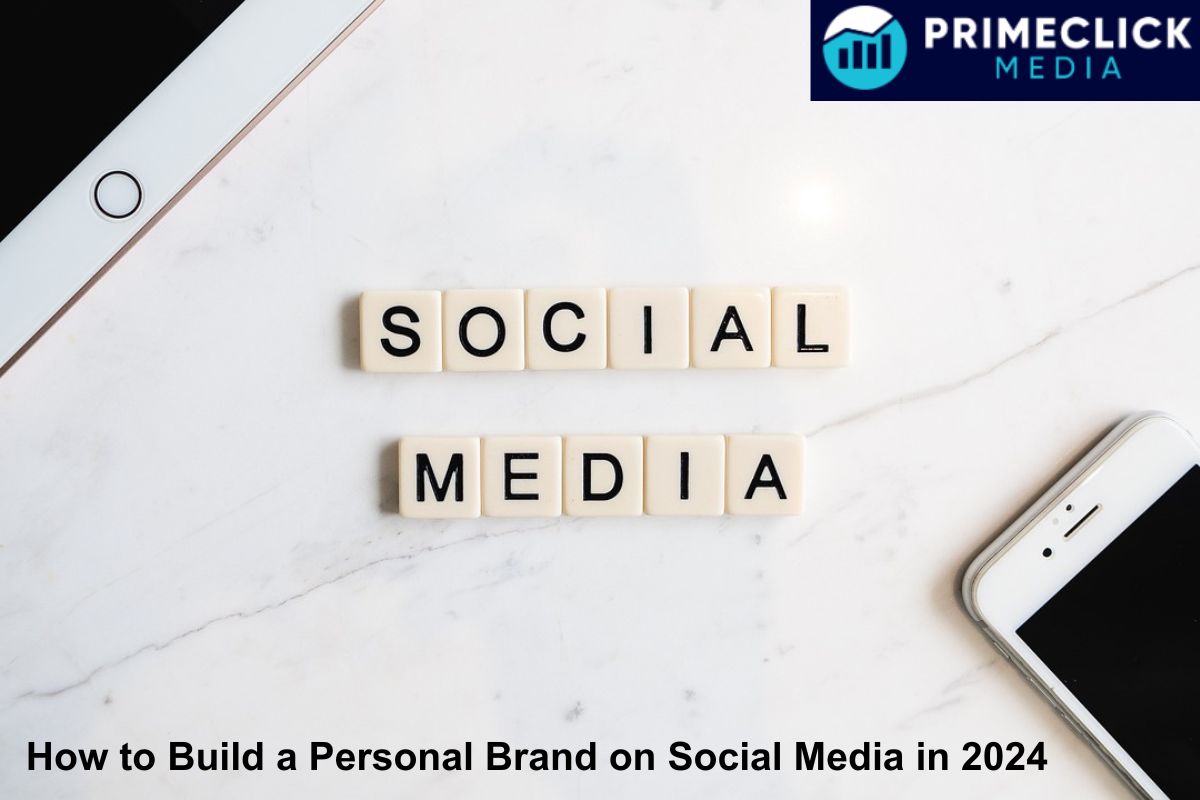 How to Build a Personal Brand on Social Media in 2024